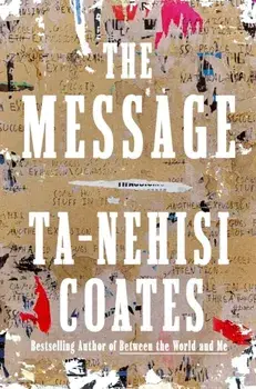 The Message, Hardback/Ta-Nehisi Coates