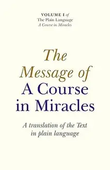 The Message of a Course in Miracles: A Translation of the Text in Plain Language, Paperback/Elizabeth A. Cronkhite