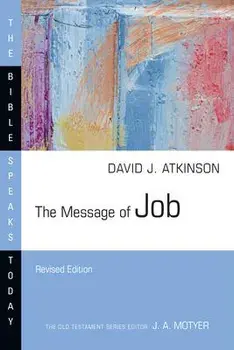 The Message of Job, Paperback/David J. Atkinson