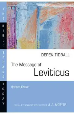 The Message of Leviticus: Free to Be Holy - Derek Tidball