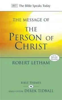 The Message of the Person of Christ, Paperback/Robert Letham