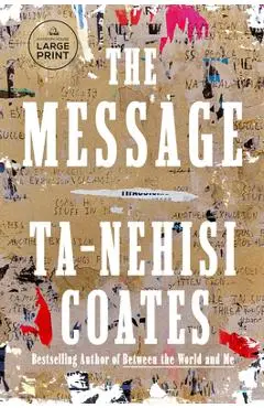 The Message - Ta-nehisi Coates