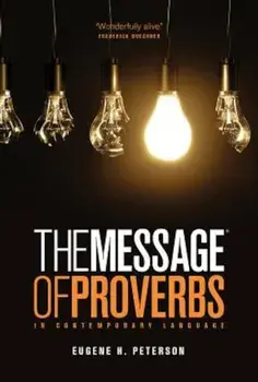 The Message the Book of Proverbs, Paperback/Eugene H. Peterson