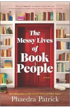 The Messy Lives of Book People - Phaedra Patrick
