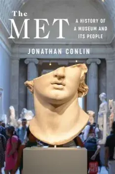The Met. A History of a Museum and Its People, Paperback/Jonathan Conlin