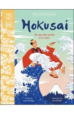 The Met Hokusai: He Saw the World in a Wave - Susie Hodge