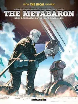 The Metabaron Book 4: The Bastard and the Proto-Guardianess, Hardback/***