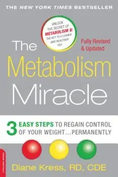 The Metabolism Miracle: 3 Easy Steps to Regain Control of Your Weight . . . Permanently, Paperback/Diane Kress