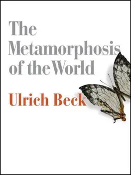 The Metamorphosis of the World, Paperback/Ulrich Beck