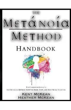 The Metanoia Method Handbook - Kent Mckean
