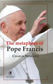 The metaphors of Pope Francis/Charles Ndhlovu