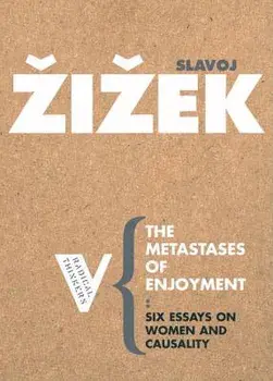 The Metastases of Enjoyment: On Women and Casuality, Paperback/Slavoj Zizek