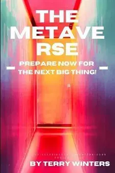 The Metaverse: Prepare Now for the Next Big Thing, Paperback/Terry Winters