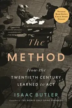 The Method: How the Twentieth Century Learned to ACT, Paperback/Isaac Butler