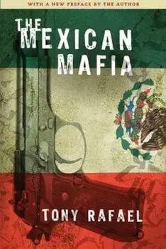 The Mexican Mafia, Paperback/Tony Rafael