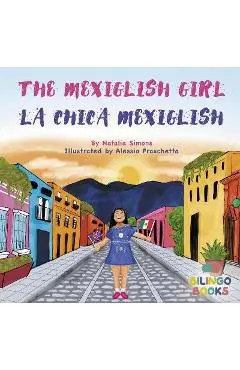 The Mexiglish Girl / La Chica Mexiglish - Natalia Simons