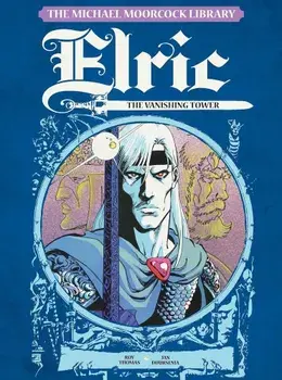 The Michael Moorcock Library - Elric, Vol.5:: The Vanishing Tower, Hardcover/Roy Thomas