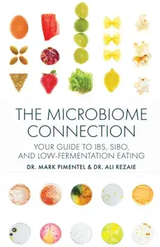 The Microbiome Connection. Your Guide to IBS, SIBO, and Low-Fermentation Eating, Paperback/Dr. Ali Rezaie