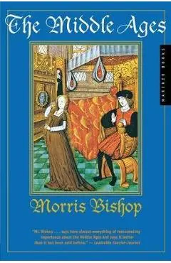 The Middle Ages - Morris Bishop