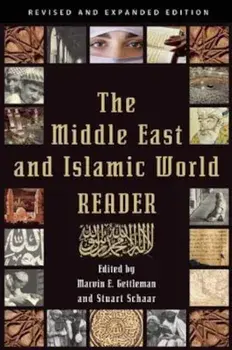 The Middle East and Islamic World Reader, Paperback/Marvin E. Gettleman