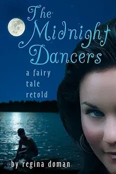 The Midnight Dancers: A Fairy Tale Retold, Hardcover/Regina Doman