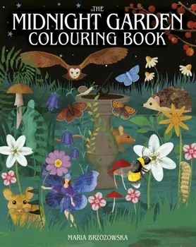 The Midnight Garden Colouring Book. Over 45 Enchanting Images, Paperback/Maria Brzozowska