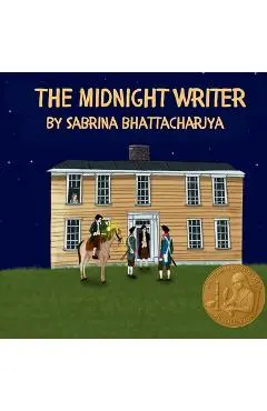 The Midnight Writer: A Twelve Year Old's Story of a Revolution - Sabrina Bhattacharjya