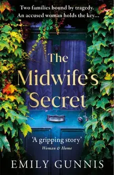 The Midwife's Secret. A girl gone missing and a family secret in this gripping, heartbreaking historical fiction story for 2022, Paperback/Emily Gunnis