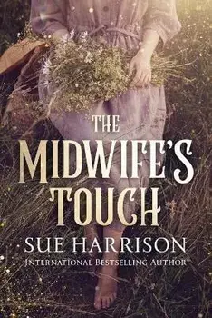 The Midwife's Touch, Paperback/Sue Harrison