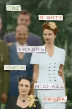 The Mighty Franks: A Memoir, Paperback/Michael Frank