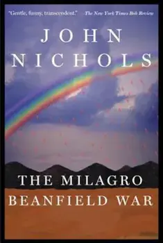The Milagro Beanfield War, Paperback/John Nichols