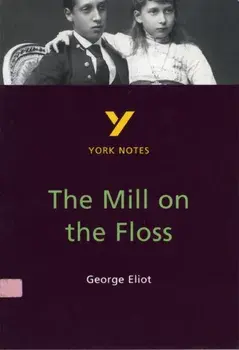 The Mill on the Floss everything you need to catch up, study and prepare for and 2023 and 2024 exams and assessments. 2 ed, Paperback/Nicola Griffin
