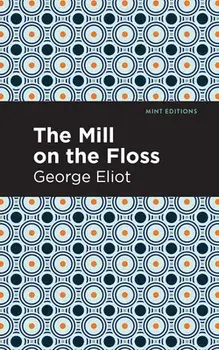 The Mill on the Floss, Hardcover/George Eliot