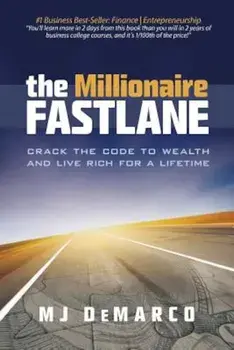 The Millionaire Fastlane: Crack the Code to Wealth and Live Rich for a Lifetime!, Paperback/M. J. DeMarco
