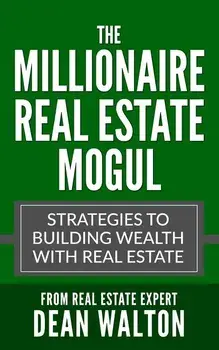 The Millionaire Real Estate Mogul: Strategies to Building Wealth with Real Estate, Paperback/Real Estate
