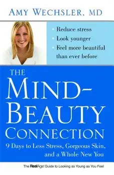The Mind-Beauty Connection: 9 Days to Less Stress, Gorgeous Skin, and a Whole New You, Paperback/Amy Wechsler