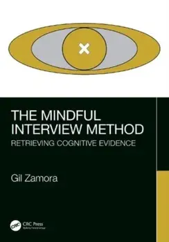 The Mindful Interview Method. Retrieving Cognitive Evidence, Paperback/Gil Zamora