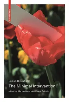 The Minimal Intervention, Paperback/Lucius Burckhardt
