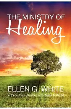 The Ministry of Healing - Ellen G. White