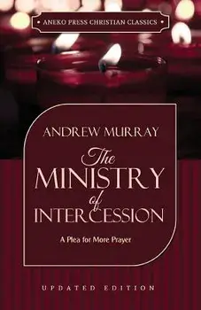 The Ministry of Intercession, Paperback/Andrew Murray