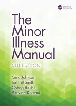 The Minor Illness Manual. 6 ed, Paperback/Bhavina Khatani