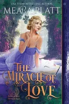 The Miracle of Love, Paperback/Meara Platt