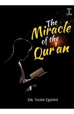 The Miracle of the Qur'an - Yasir Qadhi