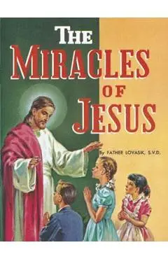 The Miracles of Jesus - Lawrence G. Lovasik