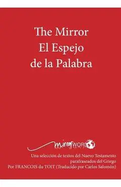 The Mirror El Espejo de La Palabra - Francois Du Toit