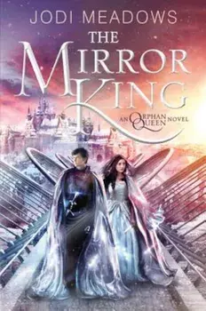 The Mirror King, Paperback/Jodi Meadows