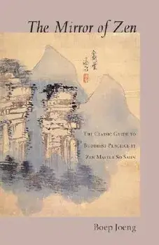 The Mirror of Zen: The Classic Guide to Buddhist Practice, Paperback/Boep Joeng
