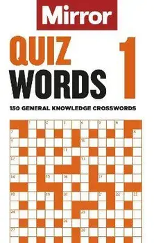The Mirror: Quizwords 1. 150 general knowledge crosswords from the pages of your favourite newspaper, Paperback/Daily Mirror Reach PLC