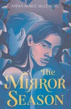 The Mirror Season, Paperback/Anna-Marie Mclemore