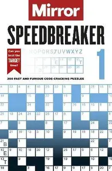 The Mirror: Speedbreaker 1. 200 fast and furious code-cracking puzzles from the pages of your favourite newspaper, Paperback/Daily Mirror Reach PLC